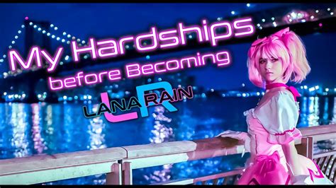 My Hardships Before Becoming Lana Rain